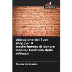 Ubicazione dei Tuck-shop per il trasferimento di denaro mobile: Controllo dello sviluppo