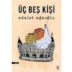 Üç Beş Kişi - Adalet Ağaoğlu