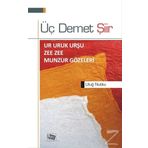 Üç Demet Şiir - Uluğ Nutku