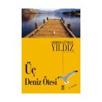 Üç Deniz Ötesi - Ahmed Günbay Yıldız