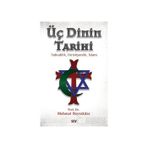Üç Dinin Tarihi - tek uzm mehmet bayrak