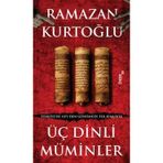 Üç Dinli Müminler Türkiye'de 1071'den Günümüze Tek Kimlikte
