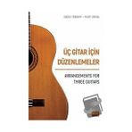 Üç Gitar İçin Düzenlemeler Arrangements For Three Guitars Nobel Bilimsel Eserler