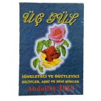 Üç Gül - İğneleyici Ve Öğütleyici Hicivler Aşki Ve Dini Şiirler (İmzalı) (İkinci El)