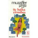ÜÇ HALKA YİRMİBEŞ - MUZAFFER İZGU