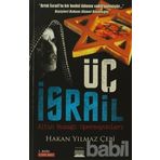 ÜÇ İSRAİL - HAKAN YILMAZ ÇEBİ