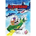 Üç Kafadar - Kayıp Kıta Atlantis'in İzinde - Murat Ay