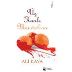 Üç Kanlı Mandalina - Prof. Dr. Ali Kaya