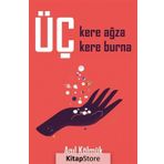 Üç Kere Ağza Üç Kere Burna - Anıl Kölmük