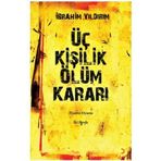 ÜÇ KİŞİLİK ÖLÜM KARARI - İBRAHİM YILDIRIM