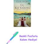 Üç Kız Kardeş: Beni Bırakıp Gitme Bir Yere + Renkli Fosforlu Kalem - Hayır