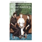 ÜÇ KIZKARDEŞ - ANTON ÇEHOV