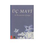 Üç Mavi - A. Necmettin Çanga