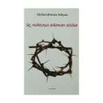 ÜÇ NOKTAYA ADANAN SÖZLER - ABDURRAHMAN ADIYAN