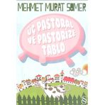 ÜÇ PASTORAL VE PASTORIZE TABLO - MEHMET MURAT SOMER