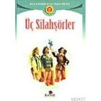 ÜÇ SILAHŞÖRLER - ALEXANDRE DUMAS