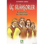 ÜÇ SİLAHŞÖRLER KRALİÇENİN HIZMETINDE - ALEXANDRE DUMAS