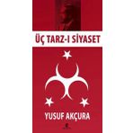 ÜÇ TARZ-I SIYASET BIR ÜST KIMLIK TASARIMI OLARAK TÜRKİYELİLİK - MEVLÜT UYANIK