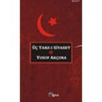 ÜÇ TARZ-I SIYASET - YUSUF AKÇURA (ISBN:9789756665145)