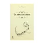 ÜÇ TARZ-I SIYASET - YUSUF AKÇURA