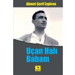 UÇAN HALI BABAM - AHMET ŞERİF İZGÖREN