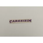 Üçel “çaresizim” Yapışkanlı Araç Sticker Yazı Araç Arkası Yazı Oto Cam Etiket Sticker Yazı