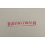 Üçel “hayalimsin” Yapışkanlı Araç Sticker Yazı Araç Arkası Yazı Oto Cam Etiket Sticker Yazı