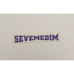 Üçel “sevemedim” Yapışkanlı Araç Sticker Yazı Araç Arkası Yazı Oto Cam Etiket Sticker Yazı