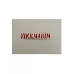 Üçel TYCM14JILN169869732385710 “Yikilmadim” Yapişkanli Araç Sticker Yazi-Araç Arkasi Yazi-Oto Cam Etiket Sticker Yazi
