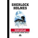 Üçgen Çatılar - Sherlock Holmes - Sir Arthur Conan Doyle