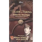 Üçler Aşkına - Askerin Günlüğü - Hülya Yıldırım