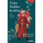Üçler Yediler Kırklar Sadullah Gülten Timaş Tarih