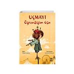 Uçmayı Öğrendiğim Gün - Tuba Kumaş