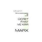 ÜCRET FIYAT VE KÂR - KARL MARX