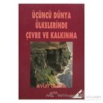 ÜÇÜNCÜ DÜNYA ÜLKELERİNDE ÇEVRE VE KALKINMA - AVIJIT GUPTA