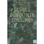 ÜÇÜNCÜ DÜNYA'NIN SONU MU ? - SERGE CORDELLIER