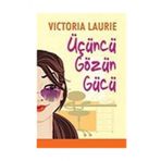 Üçüncü Gözün Gücü - Victoria Laurie