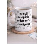 UD Bu Ayki Maaşımla Sadece Hava Alabilirim Baskılı Kupa - Renkli