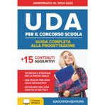 UDA PER IL CONCORSO SCUOLA: Guida Completa alla Progettazione con UDA svolte, Strategie per la Prova Orale e 15 Contenuti Aggiuntivi. (Superare i concorsi, Band 3)