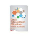 Uğur Sak - Üstün Yeteneklilerin Eğitiminde Modeller ve Stratejiler - Pegem AKademi Yayıncılık