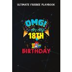 Ultimate Frisbee Playbook :18 Year Old OMG It's My 18th Birthday: Gifts for Women:A Simple 6 x 9, 110 Pages Ultimate Frisbee Field Diagrams Notebook ... and Track Plays (Frisbee Gifts),Birthday