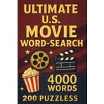 Ultimate U.S. Movie Word Search Puzzle Book: 200 Puzzles, 4,000 Hidden Words & Answers: Word Seek Challenge for Adults & Teens – Brain Training, Stress Relief & Iconic American Film Facts