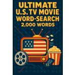 Ultimate U.S. TV Movie Word Search Puzzle Book: 100 Word Finds, 2,000 Hidden Words & Answers: Word Seek Challenge for Adults & Teens – Brain Training, Stress-Relief & Iconic American Screen Facts