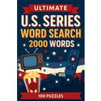Ultimate U.S. TV Series Word Search Puzzle Book: 100 Word Finds, 2 000 Hidden Words & Answers: Word Seek Challenge for Adults & Teens – Brain Training, Stress-Relief & Iconic American Screen Facts