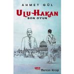 Ulu Hakan - Son Oyun - Ahmet Gül
