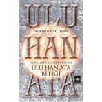Ulu Han Ata Bitiği - Türklerin En Eski Destanı - Kolektif