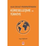 Ulus Devlet Perspektifinden Küreselleşme ve Türkiye - Yaşar Yeşilyurt