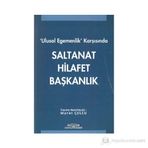 ULUSAL EGEMENLIK KARŞISINDA SALTANAT HILAFET BAŞKANLIK - GENEL