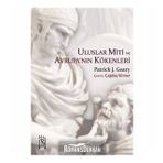 ULUSLAR MITI VE AVRUPA'NIN KÖKENLERİ - PATRICK J. GEARY