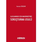 Uluslararası Ceza Mahkemesinde Soruşturma Usulü - Murat Gökdemir